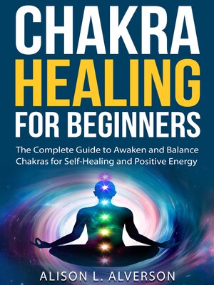 cover image of CHAKRA HEALING FOR BEGINNERS